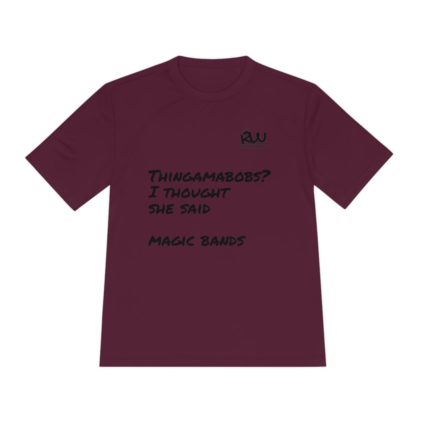 Thingamabobs not Magic Bands Moisture-Wicking Shirt