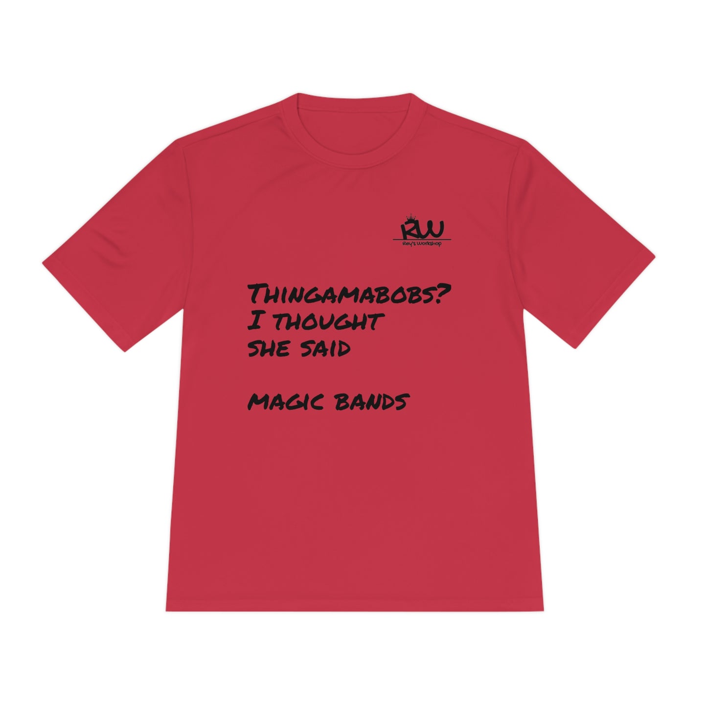 Thingamabobs not Magic Bands Moisture-Wicking Shirt