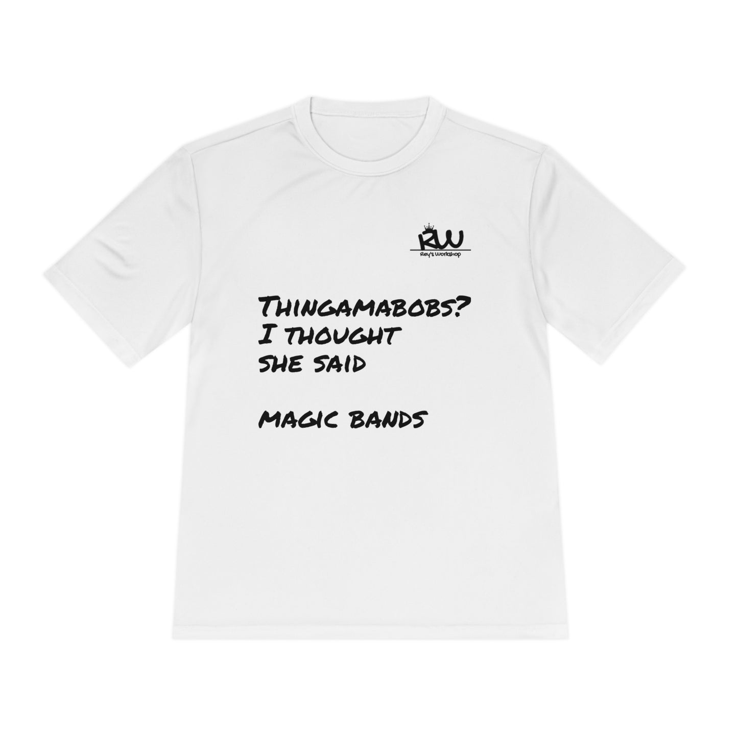 Thingamabobs not Magic Bands Moisture-Wicking Shirt