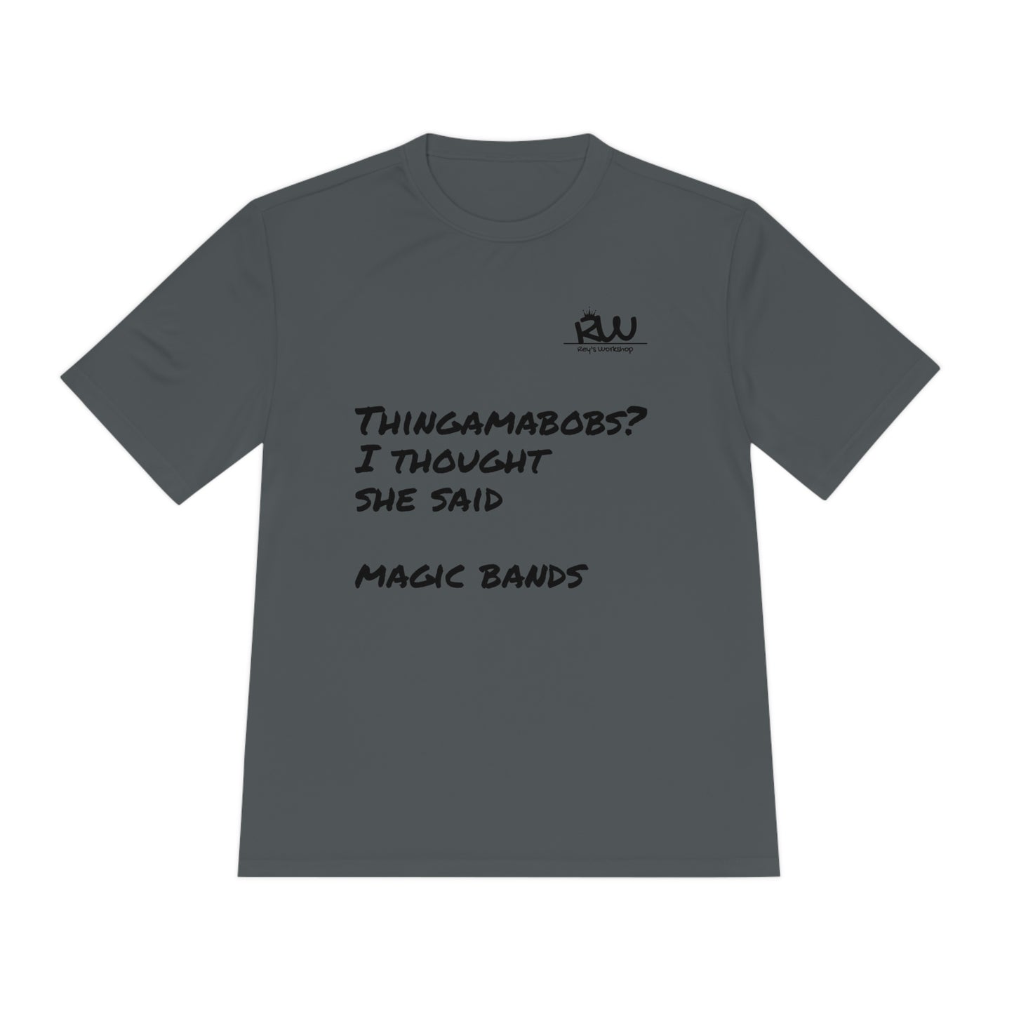 Thingamabobs not Magic Bands Moisture-Wicking Shirt